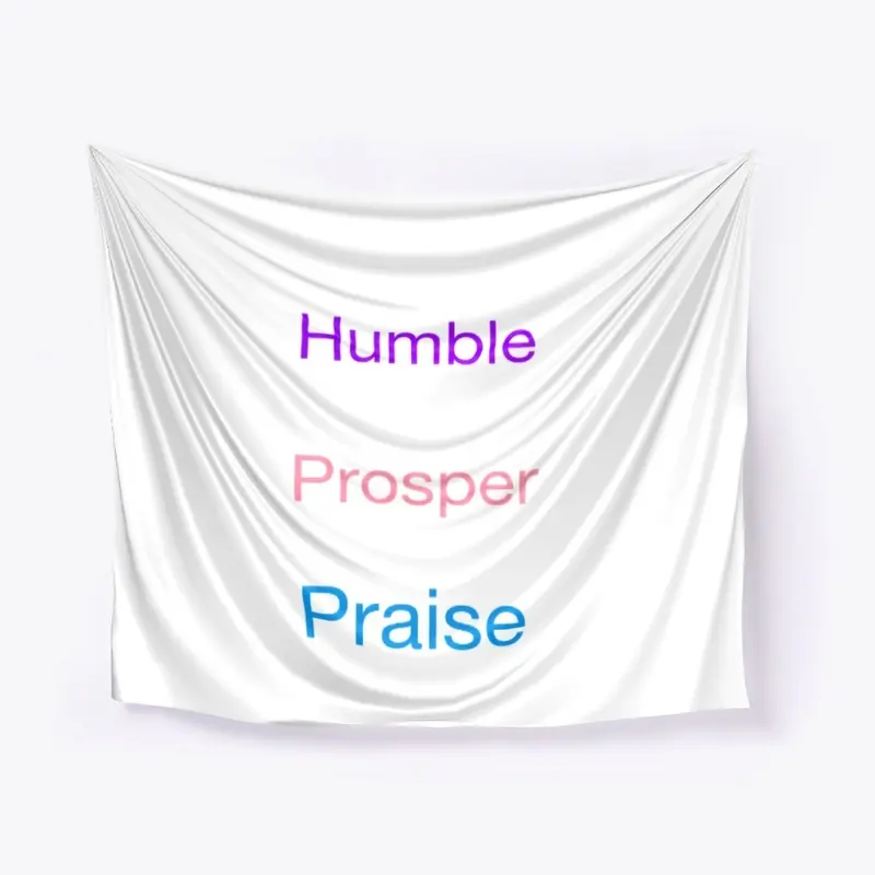 Humble Prosper Praise