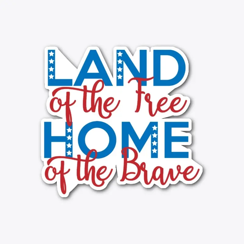 Land of the free home of the brave 4