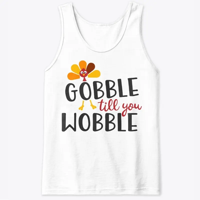 Gobble till you Wobble