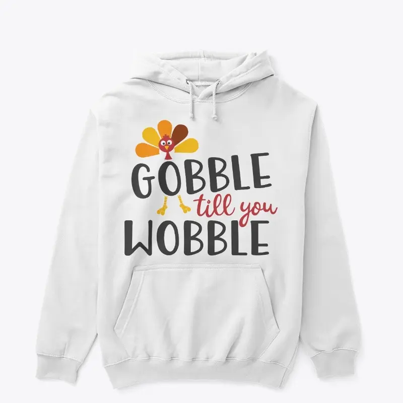 Gobble till you Wobble