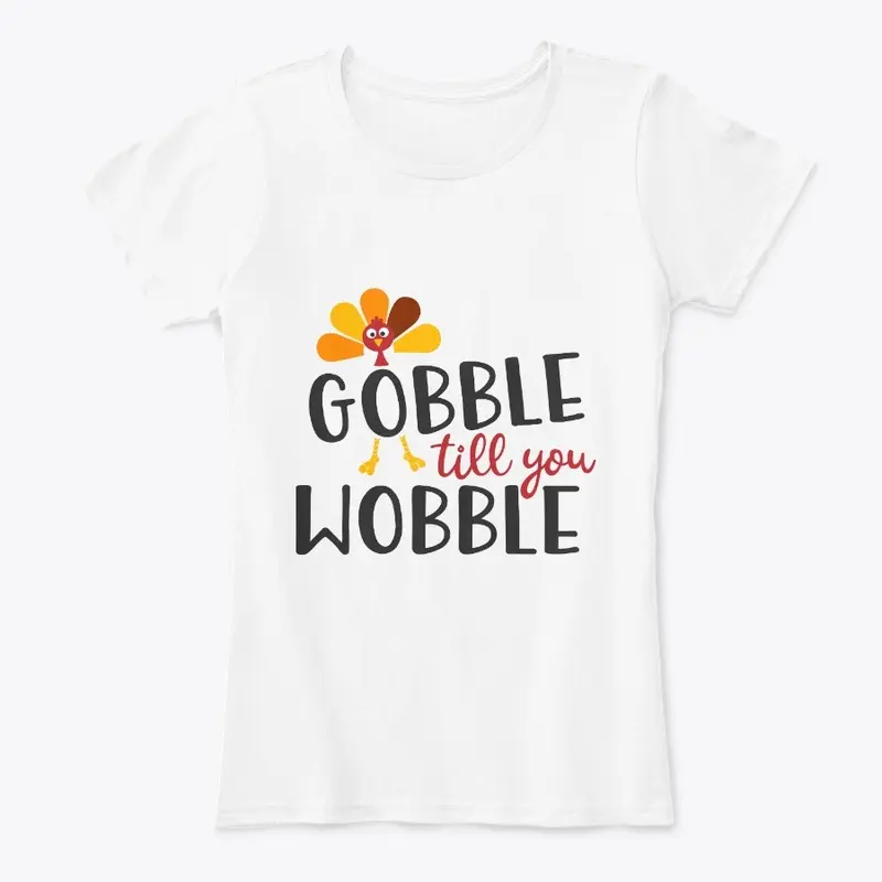 Gobble till you Wobble