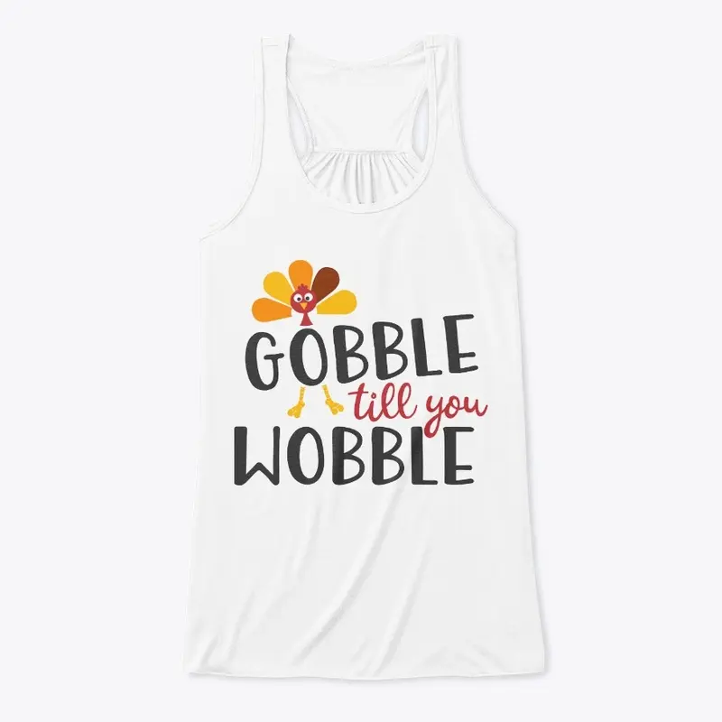 Gobble till you Wobble