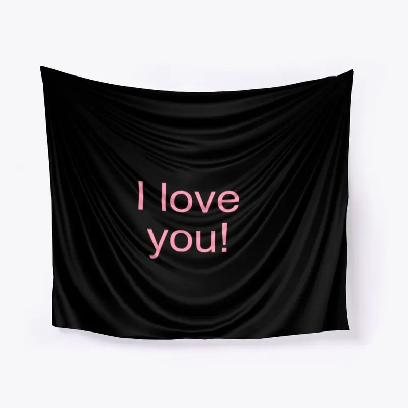 I love you Pillow and tapestry