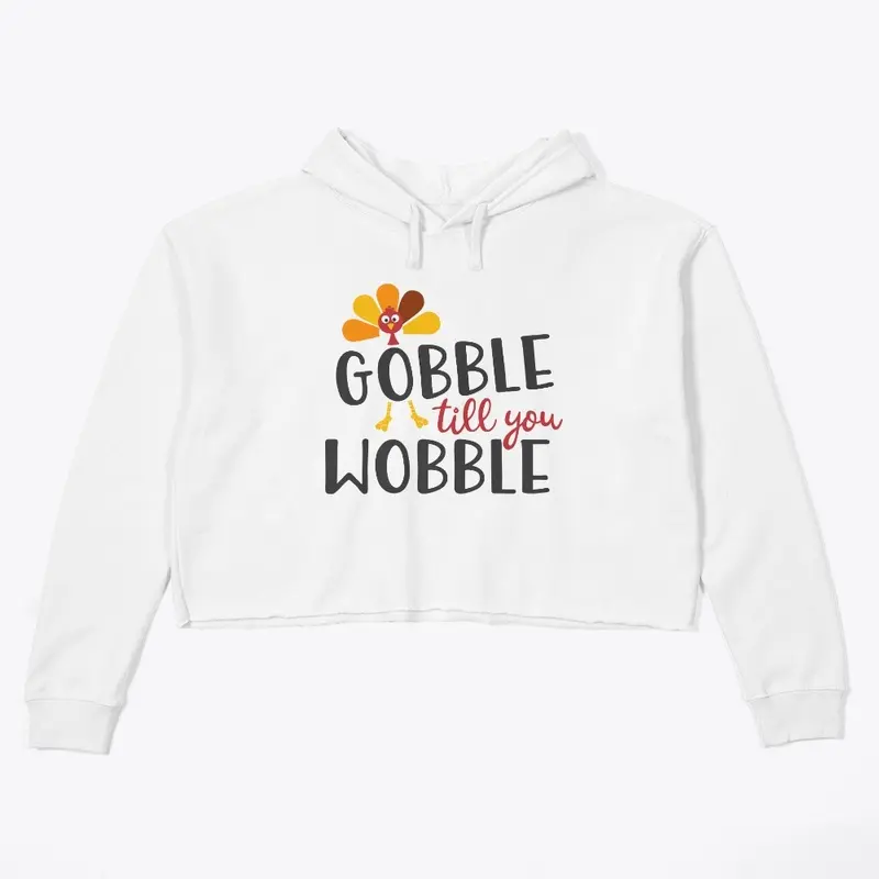 Gobble till you Wobble