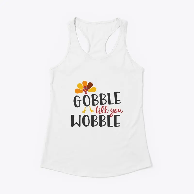 Gobble till you Wobble