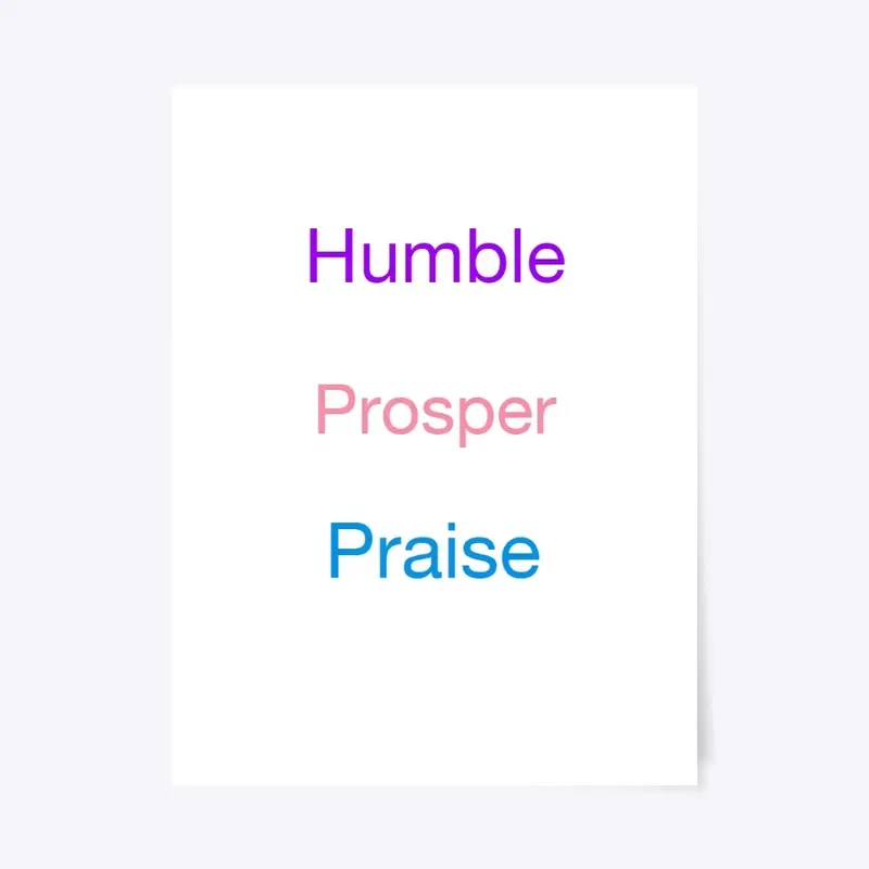 Humble Prosper Praise